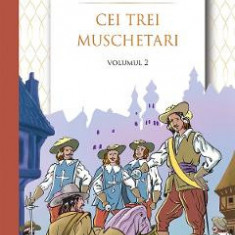 Cei trei muschetari Vol.2 - Alexandre Dumas