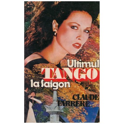 Claude Farrere - Ultimul tango la Saigon - 130186 foto