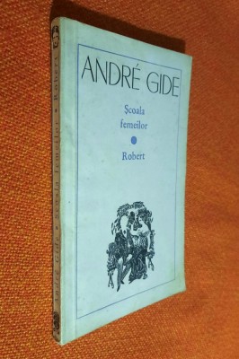 Scoala femeilor / Robert - Andre Gide foto