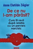 Cumpara ieftin De ce nu l-am parasit? - 2024 - Anne Clotilde Ziegler (@K61)