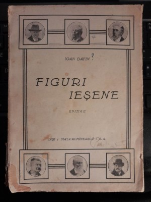1928 Ioan Dafin - Figuri iesene, ediţia a 2-a revăzută şi completată R9 foto
