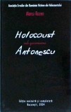 Marcu Rozen - Holocaust sub guvernarea Antonescu. Date istorice si statistice