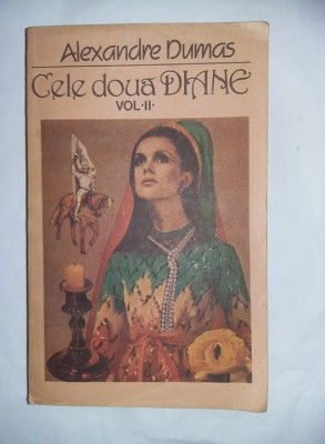 Carte veche de colectie,CELE DOUA DIANE,ALEXANDRE DUMAS,VOL.2,1991,T.GRATUIT foto