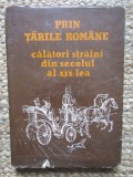 Simona Varzaru - Prin tarile romane - Calatori straini din secolul al XIX-lea (Editia: 1984)