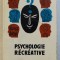 PSYCHOLOGIE RECREATIVE par C . PLATONOV