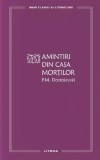 Amintiri din Casa mortilor - F. M. Dostoievski - Editura Litera