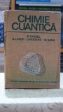 Chimie Cuantica - Georges Leroy, Michel Sana, Raymond Daudel - Editura Academiei, 1988
