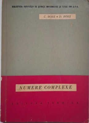 Numere complexe (Introducere elementara in algebra moderna) &amp;ndash; Constantin Bors, Dan Bors foto