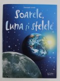 SOARELE , LUNA SI STELELE de STEPHANIE TURNBULL , design ZOE WRAY , 2020