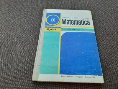 ALGEBRA MANUAL PENTRU CLASA A IX-A C.NASTASESCU, CARTONATA RF13/0 foto