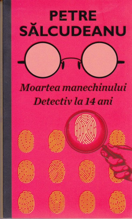 AS - PETRE SALCUDEANU - MOARTEA MANECHINULUI/ DETECTIV LA 14 ANI
