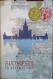 Cumpara ieftin Bucurestii in Literatura (1459-1959) - Radu Albala, Editura Pentru Literatura, 1962, 747 pagini, Coperta Cartonata