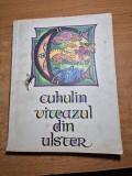 carte pentru copii - cuhulin viteazul din ulster - din anul 1967