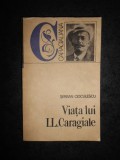 Serban Cioculescu - Viata lui Ion Luca Caragiale