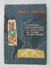 CALATORIA UNUI NATURALIST IN JURUL LUMII PE BORDUL VASULUI BEAGLE - CHARLES DARWIN 1958