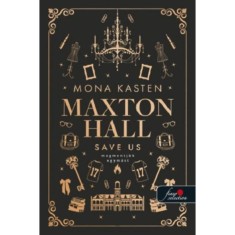 Save Us - Megmentj&uuml;k egym&aacute;st - Maxton Hall 3. - Mona Kasten