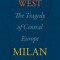 A Kidnapped West: The Tragedy of Central Europe