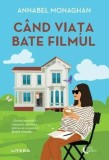 C&acirc;nd viața bate filmul - Paperback brosat - Annabel Monaghan - Litera