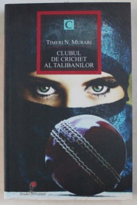 CLUBUL DE CRICHET AL TALIBANILOR de TIMERI N. MURARI , 2013 foto
