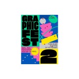 Graphic Fest 2: Spot-On Identities for Festivals &amp; Fairs
