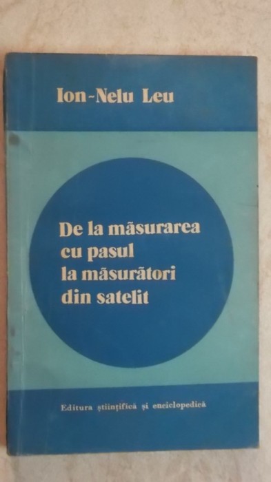 Ion-Nelu Leu - De la masurarea cu pasul la masuratori din satelit