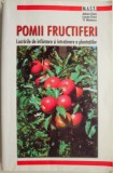 Pomii fructiferi. Lucrarile de infiintare si intretinere a plantatiilor &ndash; Adrian Chira