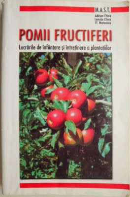 Pomii fructiferi. Lucrarile de infiintare si intretinere a plantatiilor &amp;ndash; Adrian Chira foto