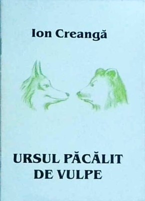 Ion Creanga - Ursul pacalit de vulpe foto