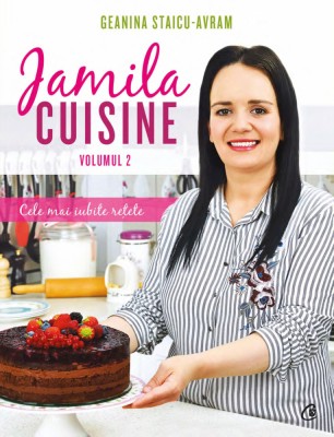 Jamila Cuisine Vol. Ii, Geanina Staicu-Avram - Editura Curtea Veche foto