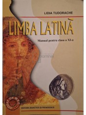 Lidia Tudorache - Limba latina - Manual pentru clasa a XI-a (Editia: 2002) foto