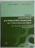 LEGEA CADASTRULUI SI A PUBLICITATII IMOBILIARE NR. 7 / 1996 SI LEGISLATIE CONEXA , APARUTA 2019