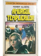 Hanny Alders - Amurgul templierilor (Editia: 1993) foto