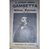 Dutrait Crozon - Gambetta Et La Defense Nationale (Editia: 1914)