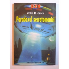 PARADOXUL SECRETOMANIEI de CALIN N. TURCU , 1998