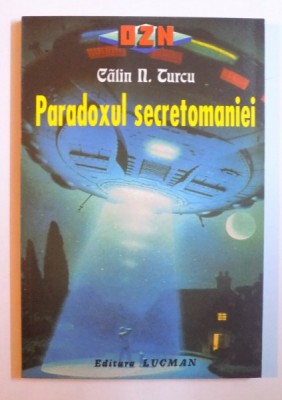 PARADOXUL SECRETOMANIEI de CALIN N. TURCU , 1998 foto