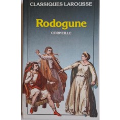 Rodogune &ndash; Corneille (editie in limba franceza)
