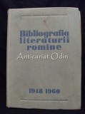 Bibliografia Literaturii Romane 1948-1960 - Acad. T. Vianu