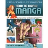 How To Draw Manga A Stepbystep Guide With Over 750 Illustrations Expert Techniques For Creating Your Own Manga Characters And Stories With More Than 5