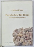 PARABOLELE LUI IISUS - ADEVARUL CA POVESTE de ANDREI PLESU , 2012 , * PREZINTA PETE PE MARGINEA BLOCULUI DE FILE