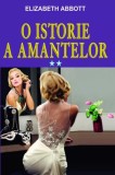 O istorie a amantelor Vol. 2 - Paperback brosat - Elizabeth Abbott - Orizonturi