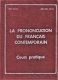 La prononciation du francais contemporain E. Tanase, A.M. Tanase 1972