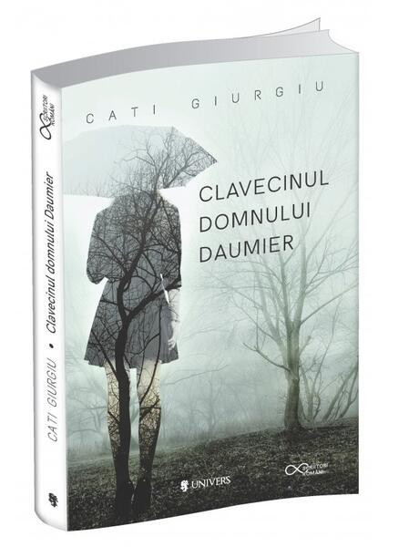 Clavecinul domnului Daumier - Paperback brosat - Cati Giurgiu - Univers