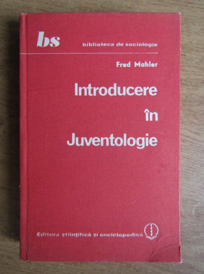 Fred Mahler - Introducere in juventologie (1983, editie cartonata) foto