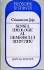 SENSUL IDEOLOGIC AL DEMERSULUI STIINTIFIC - Crizantema Joja, 1986, Editura Politica, Filosofie, Carte in Romana