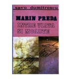 Savu I. Dumitrescu - Marin Preda intre viata si moarte - 104148