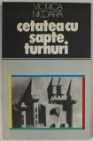 CETATEA CU SAPTE TURNURI de VIORICA NICOARA , 1979