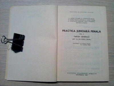PRACTICA JUDICIARA PENALA - Vol.II - George Antoniu, C. Bulai - 1990 , 287 p. foto