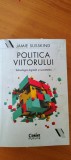 JAMIE SUSSKIND-POLITICA VIITORULUI.TEHNOLOGIA DIGITALĂ ȘI SOCIETATEA
