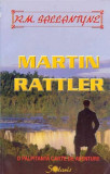 Martin Rattler - Ballantyne R.M.