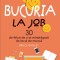 Bucuria La Job, Bruce Daisley - Editura Niculescu